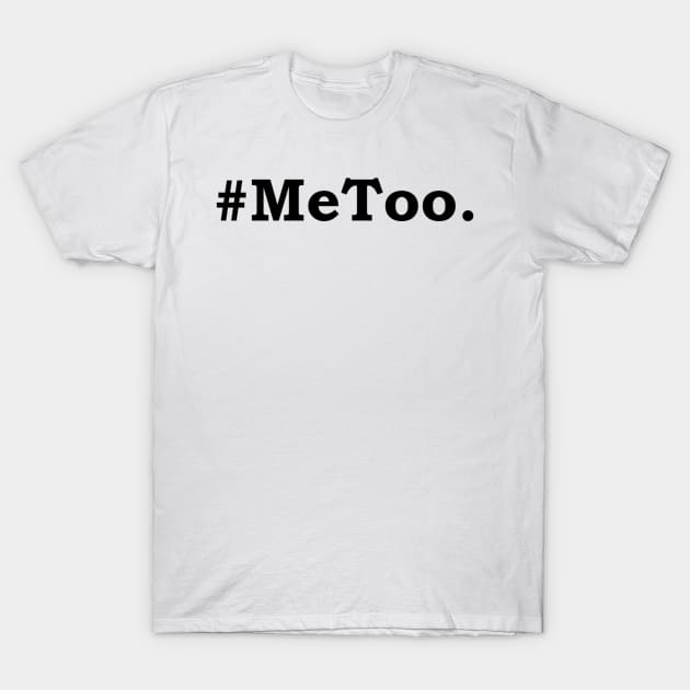 #MeToo T-Shirt by Politix